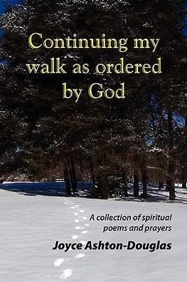 Continuing My Walk as Ordered by God