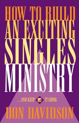 How to Build an Exciting Singles Ministry