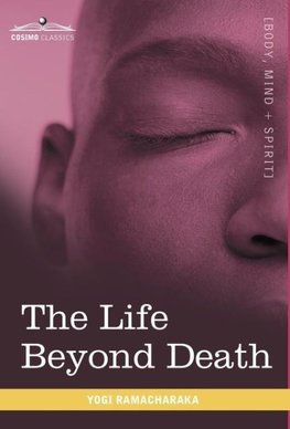 The Life Beyond Death