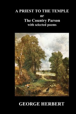 Priest to the Temple, Or, the Country Parson His Character and Rule of Holy Life (Hardback)