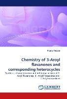 Chemistry of 3-Aroyl flavanones and corresponding heterocycles