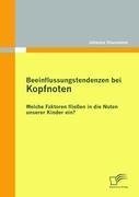 Beeinflussungstendenzen bei Kopfnoten: Welche Faktoren fließen in die Noten unserer Kinder ein?