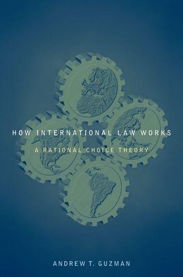 Guzman, A: How International Law Works