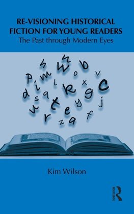 Wilson, K: Re-visioning Historical Fiction for Young Readers