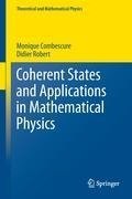 Coherent States and Applications in Mathematical Physics