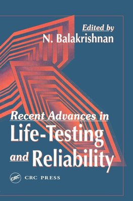 Recent Advances in Life-Testing and Reliability