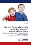 Nursing Caries relationship to feeding practices, socioeconomic status