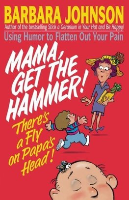 Mama Get the Hammer! There's a Fly on Papa's Head!