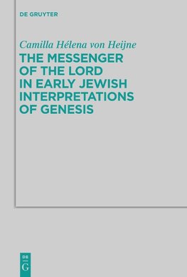 The Messenger of the Lord in Early Jewish Interpretations of Genesis