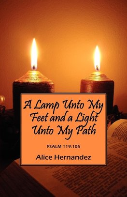 A Lamp Unto My Feet and a Light Unto My Path