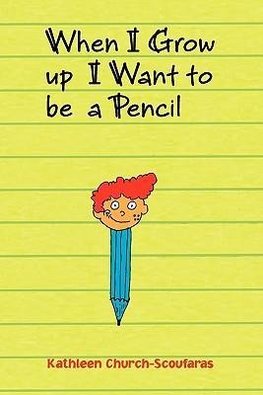 When I Grow Up I Want to Be a Pencil