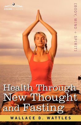 HEALTH THROUGH NEW THOUGHT & F