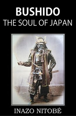 Bushido, the Soul of Japan