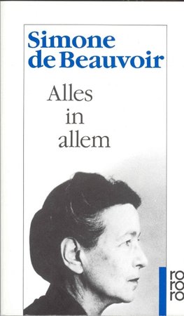 Beauvoir, S: Alles in allem