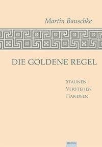 Die Goldene Regel