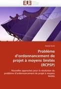 Problème d'ordonnancement de projet à moyens limités (RCPSP)