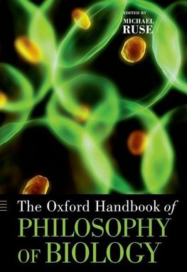 Ruse, M: Oxford Handbook of Philosophy of Biology