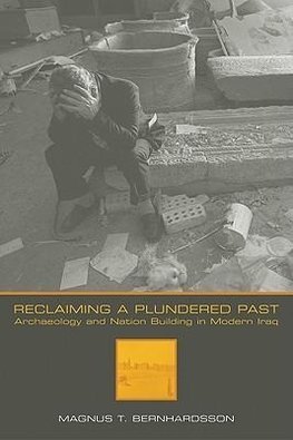 Bernhardsson, M: Reclaiming a Plundered Past