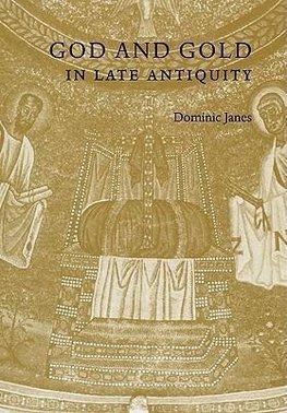 God and Gold in Late Antiquity