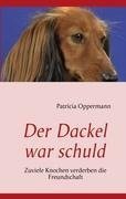 Der Dackel war schuld