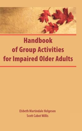 Handbook of Group Activities for Impaired Adults