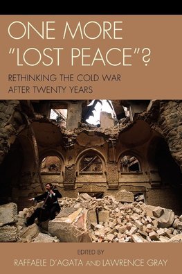 One More "Lost Peace"?  Rethinking the Cold War After Twenty Years
