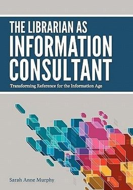 Murphy, S:  The  Librarian as Information Consultant