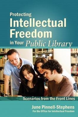 Pinell-Stephens, J:  Protecting Intellectual Freedom in Your