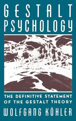 Kohler, W: Gestalt Psychology - The Definitive Statement of