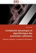 Complexité dynamique et algorithmique des automates cellulaires