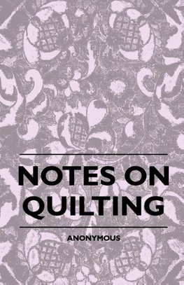 Notes On Quilting