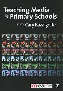 Bazalgette, C: Teaching Media in Primary Schools