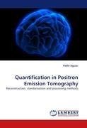 Quantification in Positron Emission Tomography