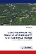 Estimating RUNOFF AND SEDIMENT YIELD USING KW-GIUH AND MUSLE MODELS