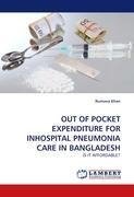 OUT OF POCKET EXPENDITURE FOR INHOSPITAL PNEUMONIA CARE IN BANGLADESH