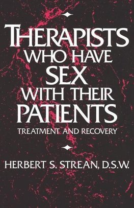 Strean, H: Therapists Who Have Sex With Their Patients