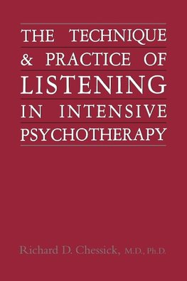 Technique and Practice of Listening in Intensive Psychotherapy