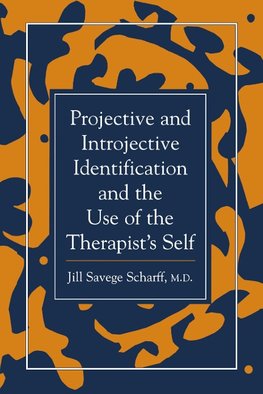 Projective and Introjective Identification and the Use of the Therapist's Self