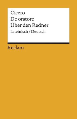 De oratore / Über den Redner