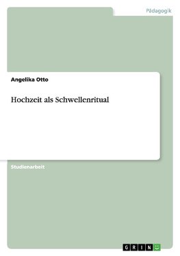 Hochzeit als Schwellenritual