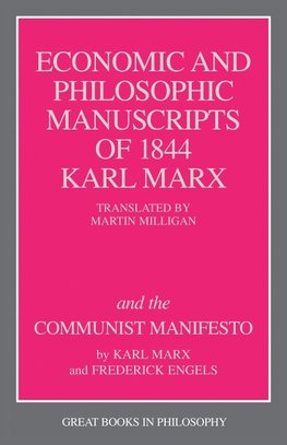 The Economic and Philosophic Manuscripts of 1844 and the Communist Manifesto