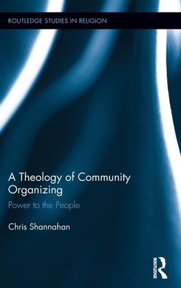 A Theology of Community Organizing