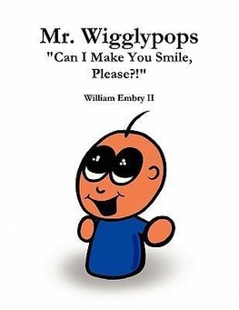 Mr. Wigglypops "Can I Make You Smile, Please?!"