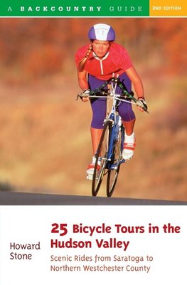 Stone, H: 25 Bicycle Tours in the Hudson Valley - Scenic Rid