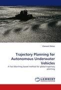 Trajectory Planning for Autonomous Underwater Vehicles