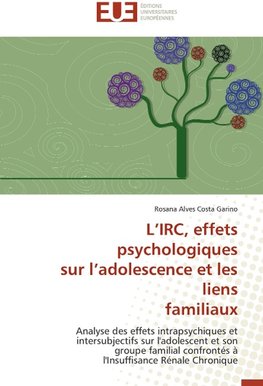 L'IRC, effets psychologiques  sur l'adolescence et les liens  familiaux