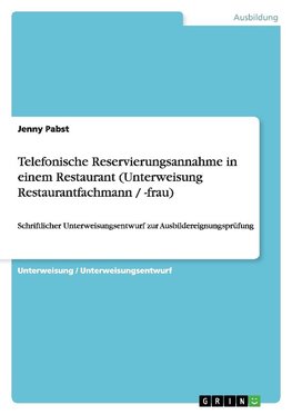 Telefonische Reservierungsannahme in einem Restaurant (Unterweisung Restaurantfachmann / -frau)