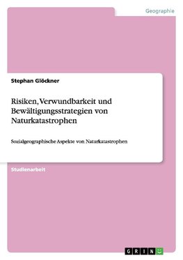 Risiken, Verwundbarkeit und Bewältigungsstrategien von Naturkatastrophen