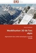 Modélisation 3D de l'arc alpin