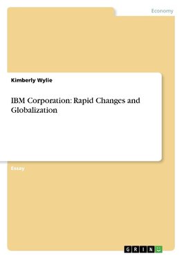 IBM Corporation: Rapid Changes and Globalization